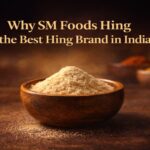 Why SM Foods Hing is the Best Hing Brand in India – Benefits, Taste & Price Comparison 4 Best Hing Brand in India